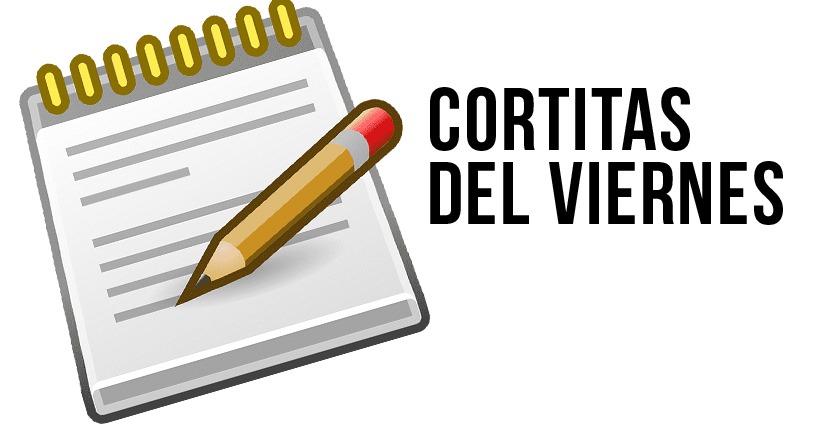 Cortitas del Viernes -18/08/2023